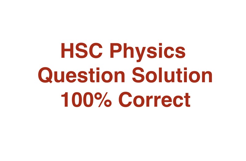 Today HSC Physics Question Solution 2021 Published Now